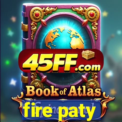 fire paty